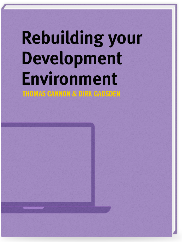Rebuilding your Development Environment